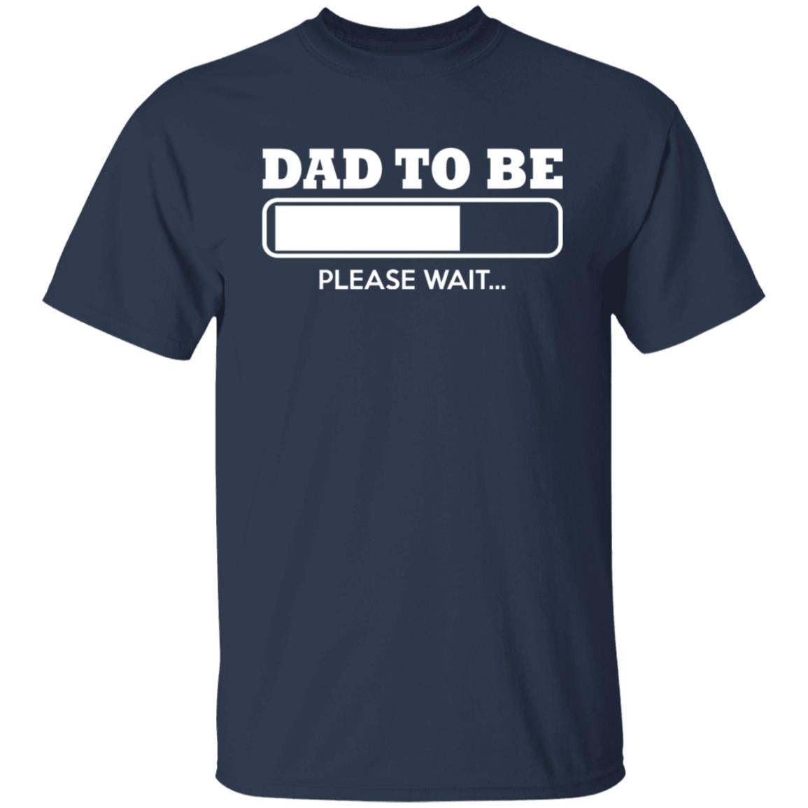 Dad To Be Loading Please Wait Shirt