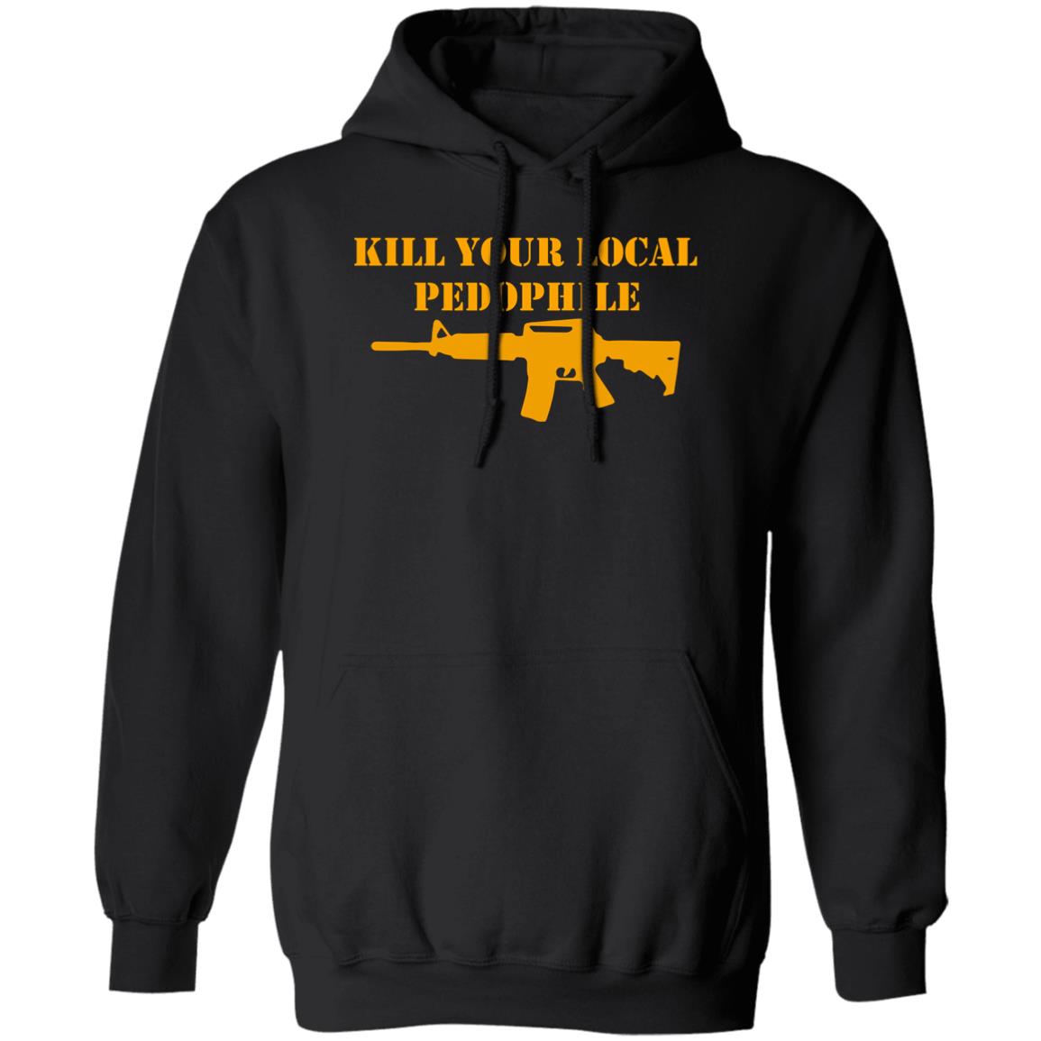 Kill Your Local Pedophile Shirt