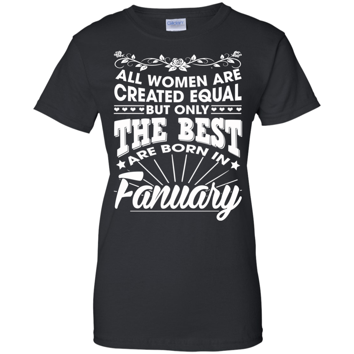 All Women Are Created Equal But Only The Best Are Born In January T-Shirt - TeeDragons