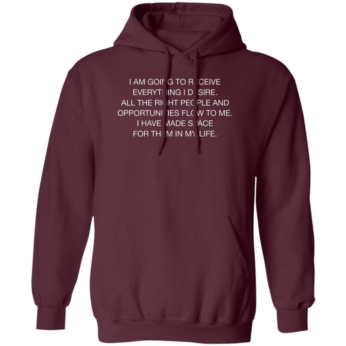 I Am Going To Receive Everything I Desire Hoodie