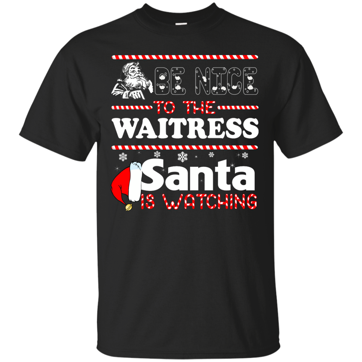 Be Nice To The Waitress Santa Is Watching Sweatshirt, T-shirt - TeeDragons