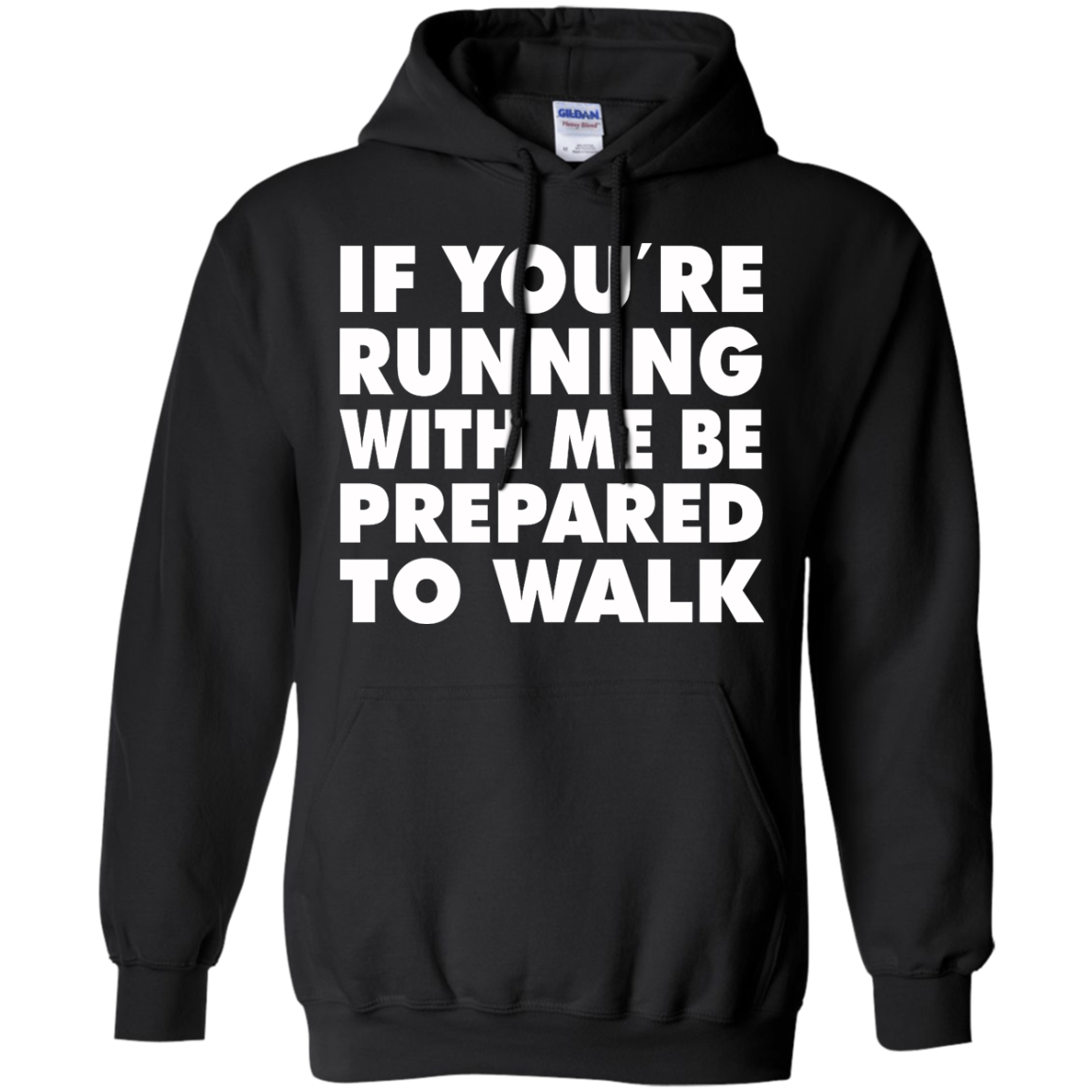 If You're Running With Me Be Prepared To Walk Shirt, Hoodie, Tank - TeeDragons
