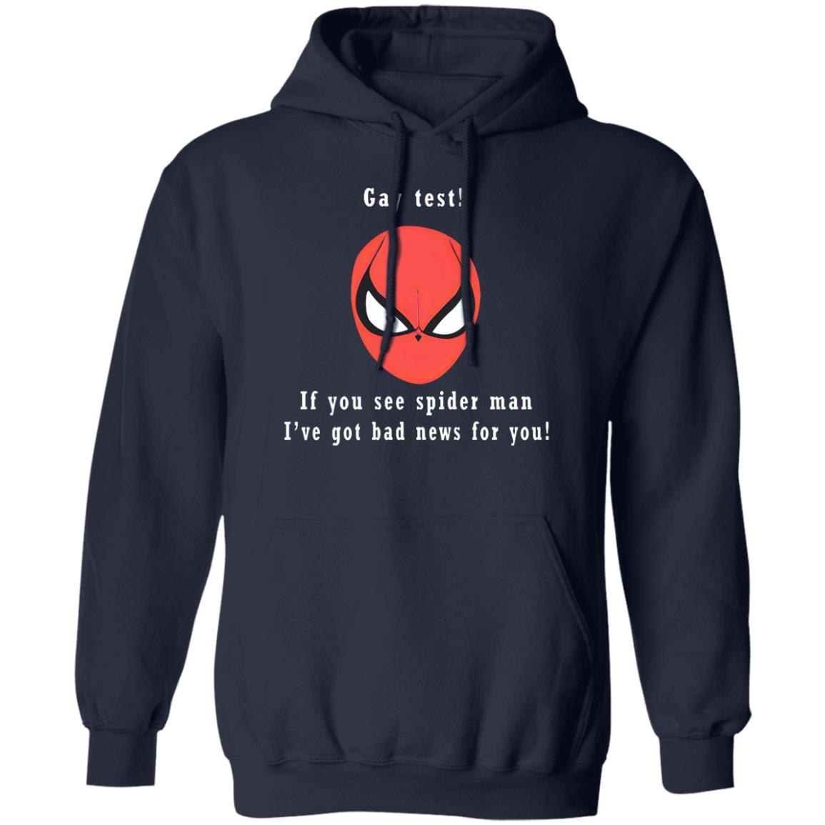 Gay Test – If You See Spider Man I’ve Got Bad News For You Shirt