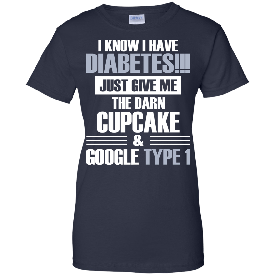 I Know I Have Diabetes Just Give Me The Darn Cupcake T-shirt - TeeDragons