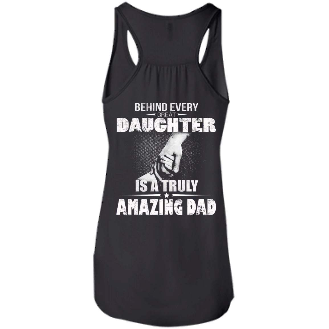 Behind Every Great Daughter Is A Truly Amazing Dad Shirt - Back Design - TeeDragons