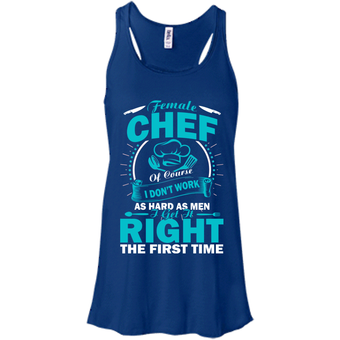 Female Chef Get It Right The First Time Shirt, Hoodie, Tank - TeeDragons