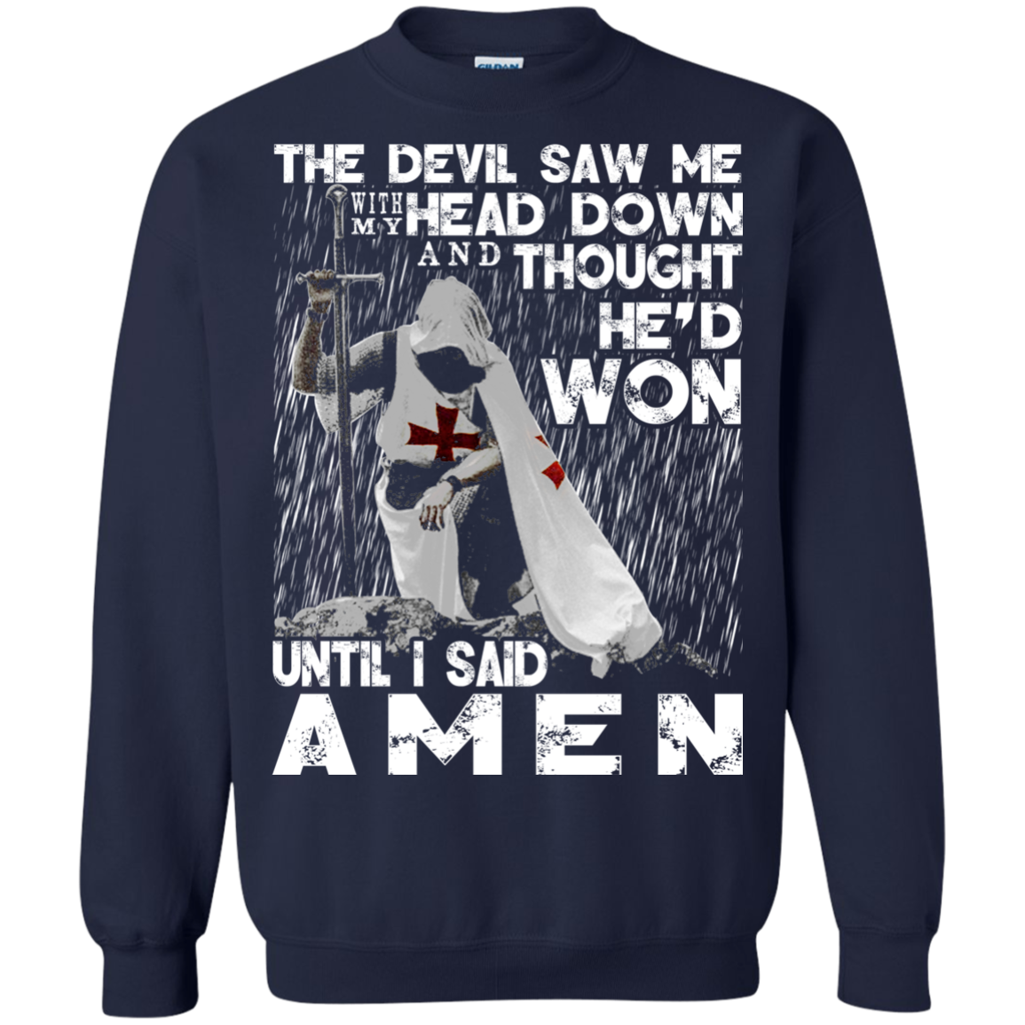 The Devil Saw Me With My Head Down - He Won Until I Said Amen T-Shirt - TeeDragons