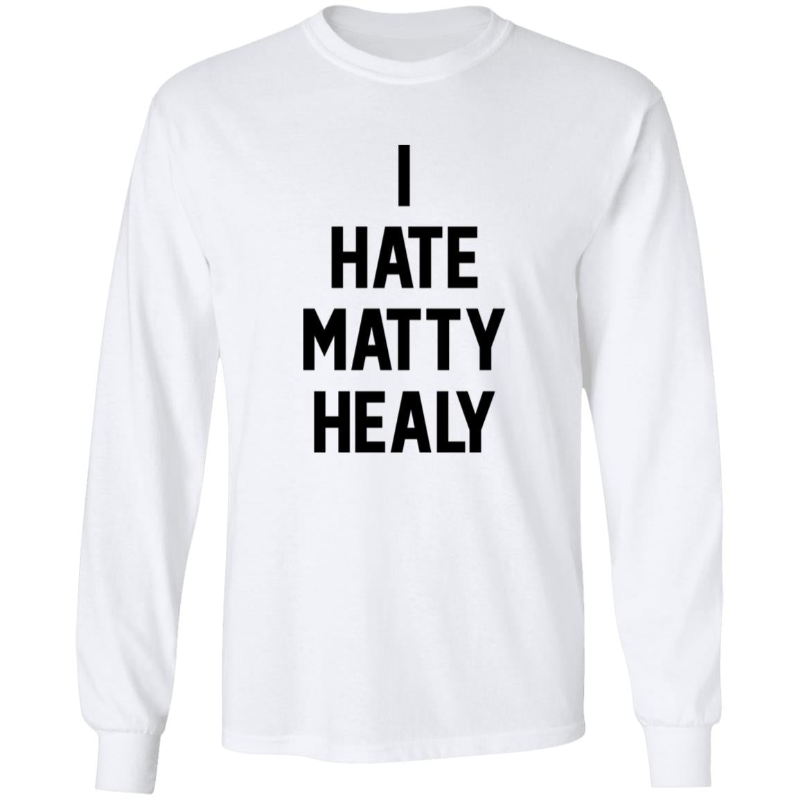 I Hate Matty Healy Shirt