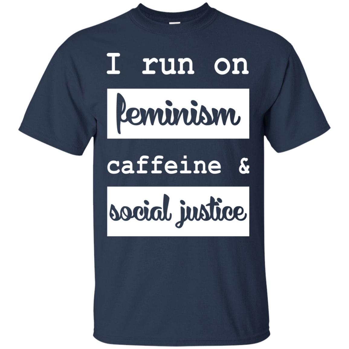 I Run On Feminism Caffeine And Social Justice Shirt, Hoodie - TeeDragons
