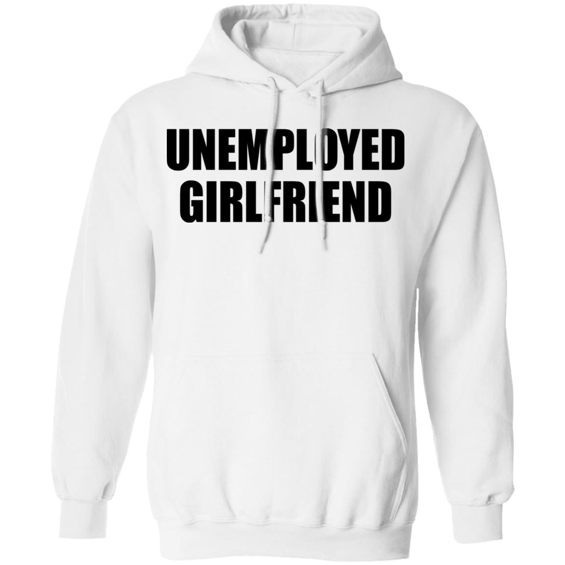 Unemployed Girlfriend Shirt