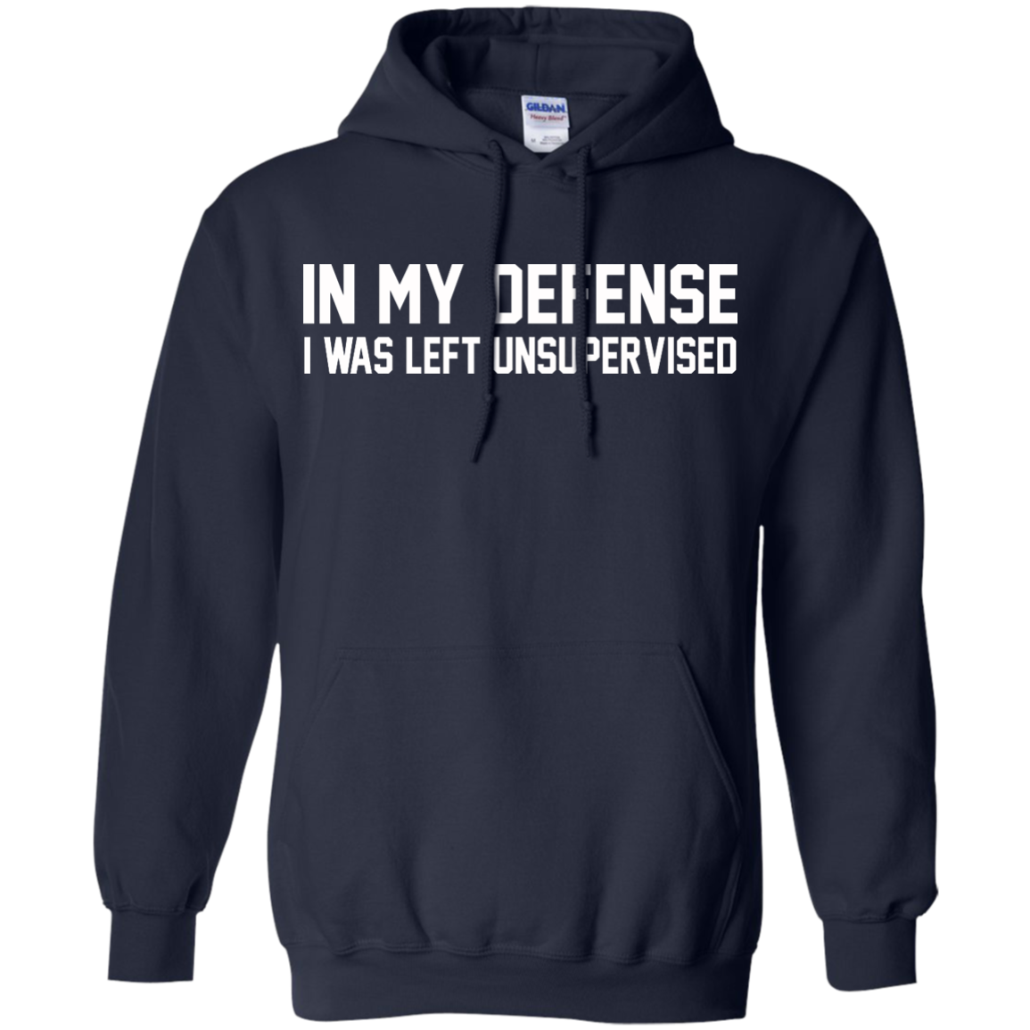In My Defense I Was Left Unsupervised Shirt, Hoodie, Tank - TeeDragons