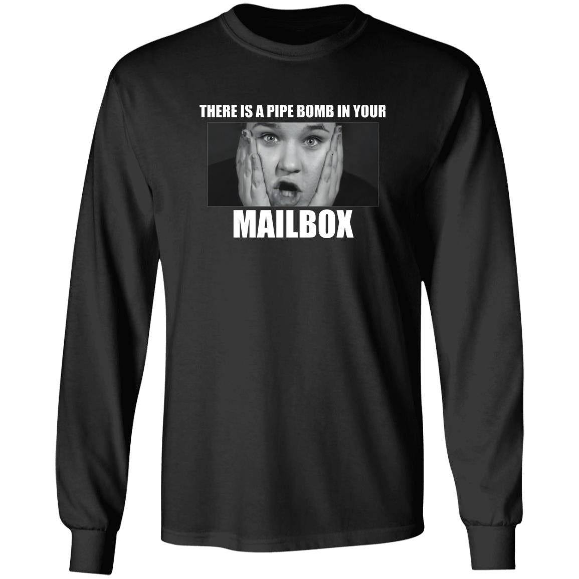 There Is A Pipe Bomb In Your Mailbox Shirt