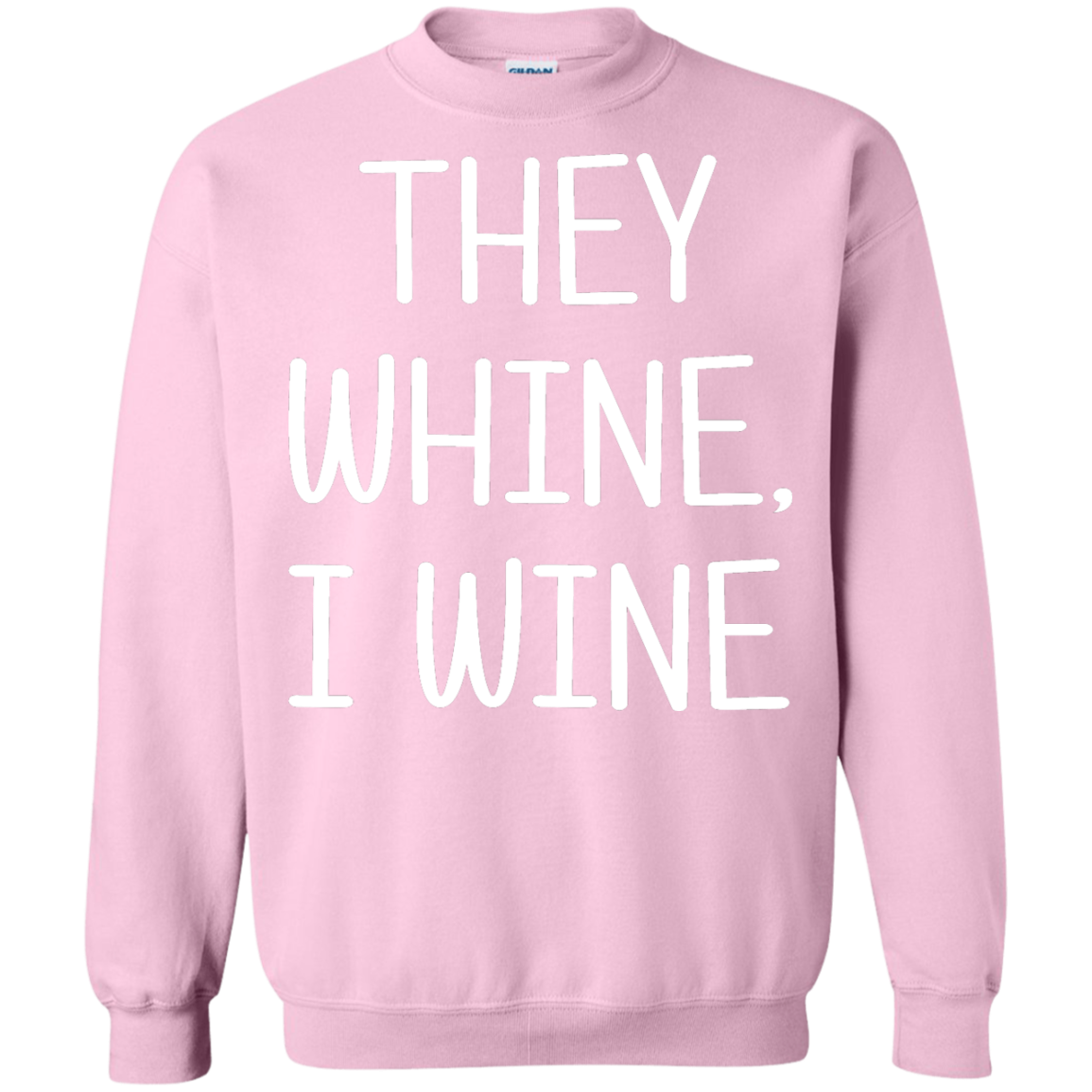 They Whine, I Wine Shirt, Hoodie, Tank - TeeDragons
