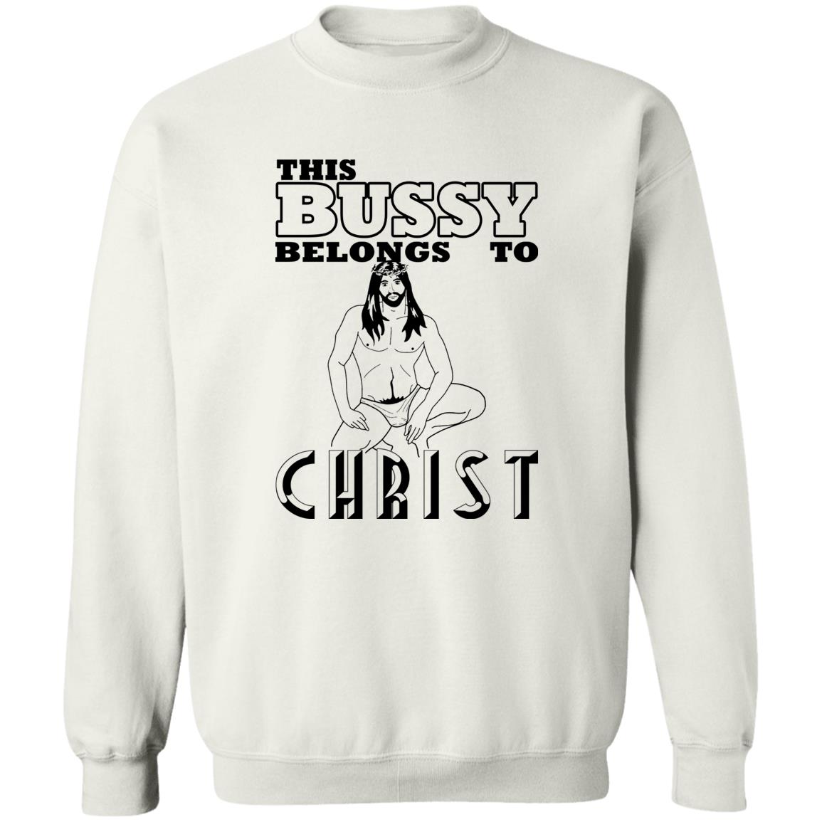 This Bussy Belongs To Christ Shirt