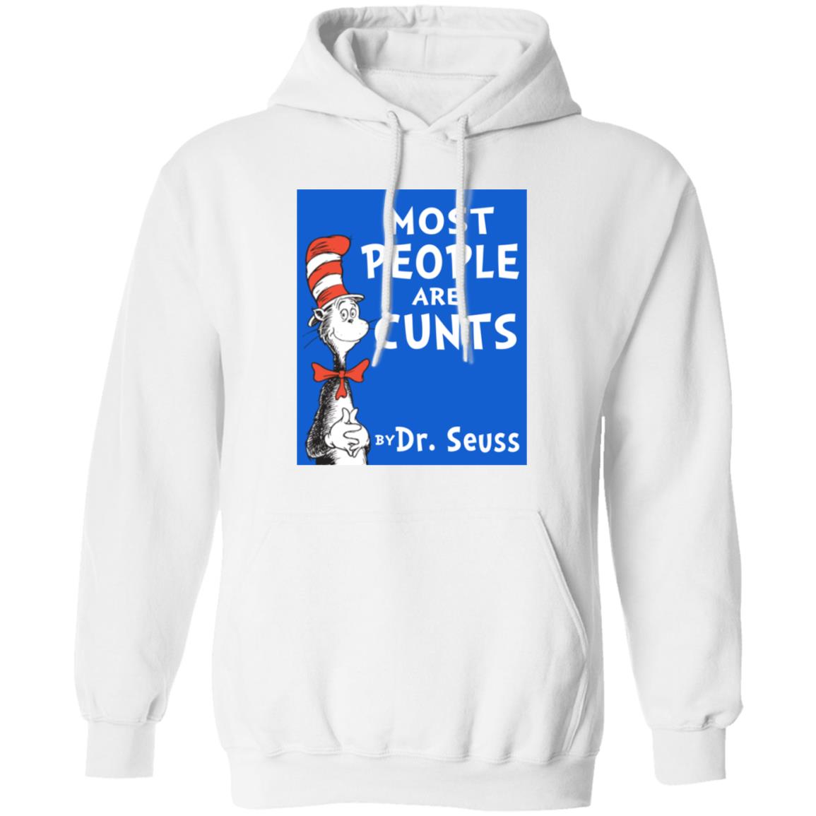 Most People Are Cunts By Dr Seuss Shirt