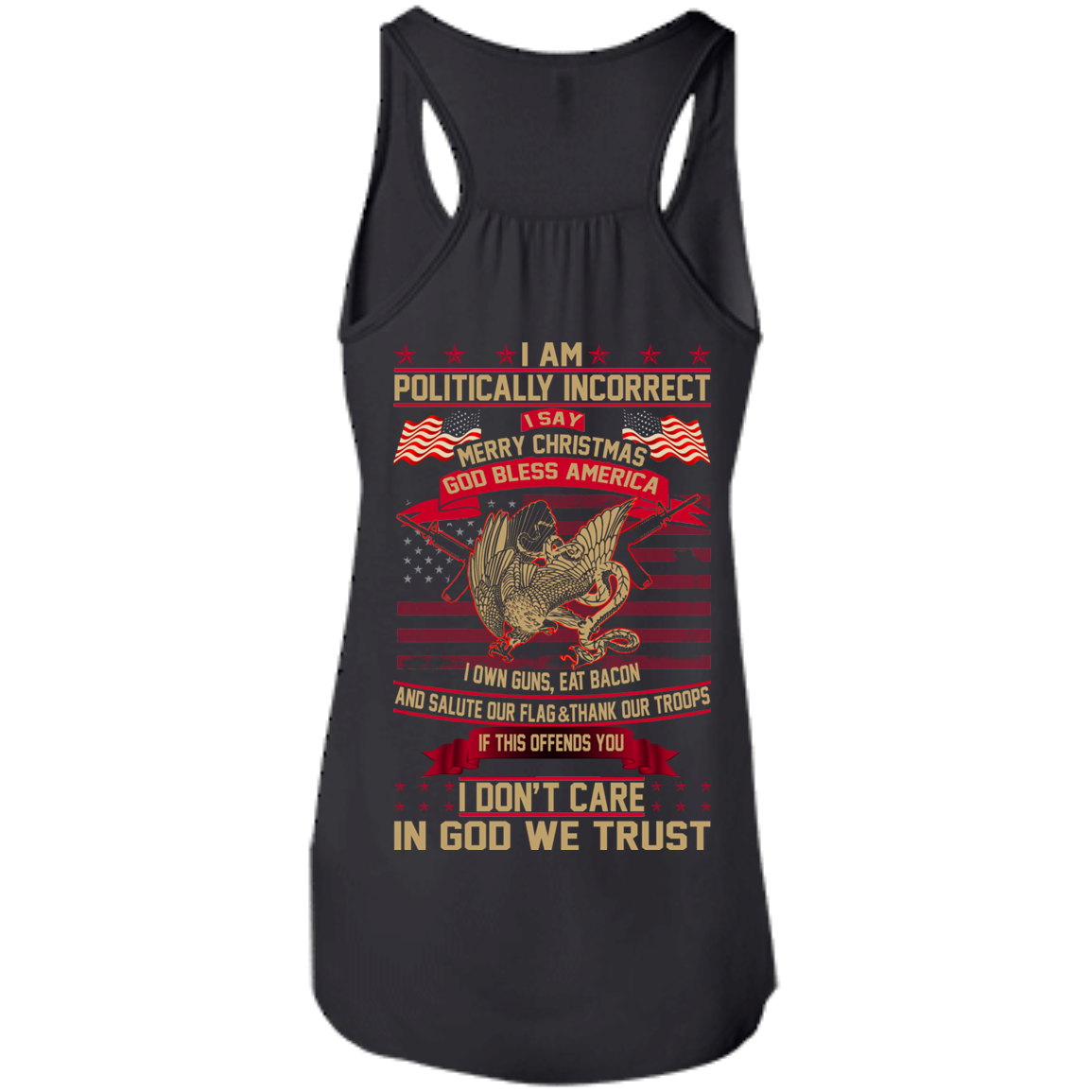 I Am Politically Incorrect I Say Merry Christmas God Bless America T-Shirt- Back Design - TeeDragons