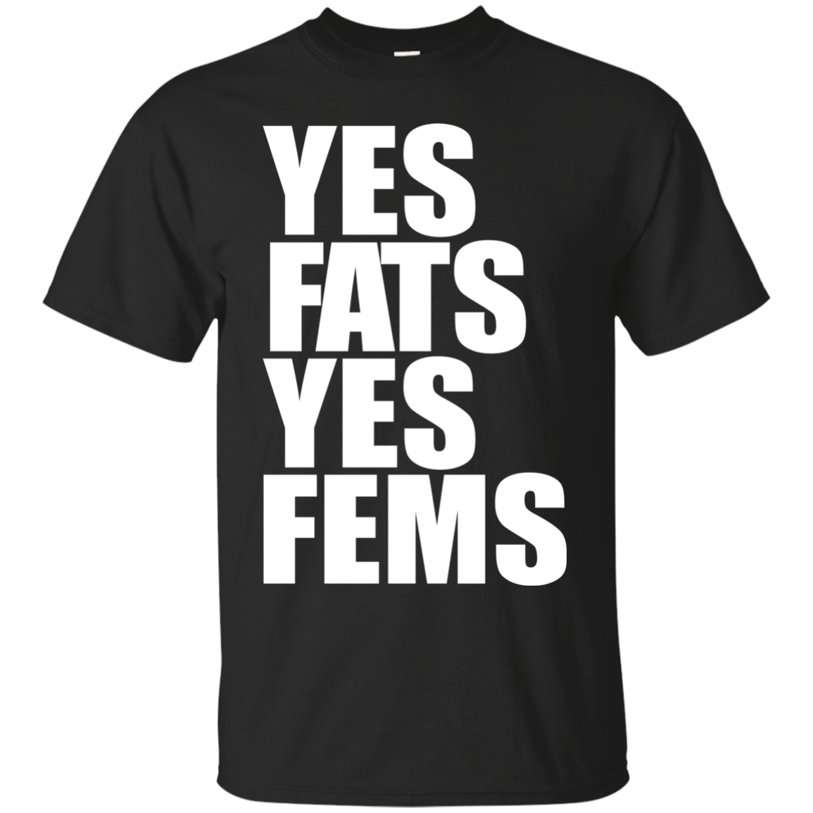 Yes Fats Yes Fems Shirt, Hoodie, Tank - TeeDragons
