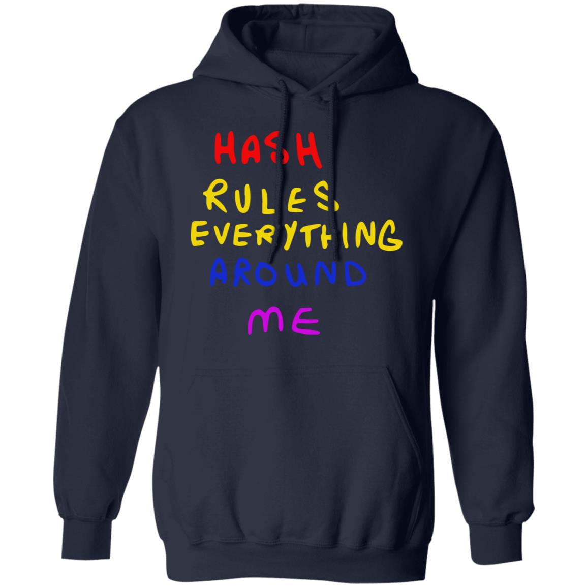 Hash Rules Everything Around Me Shirt