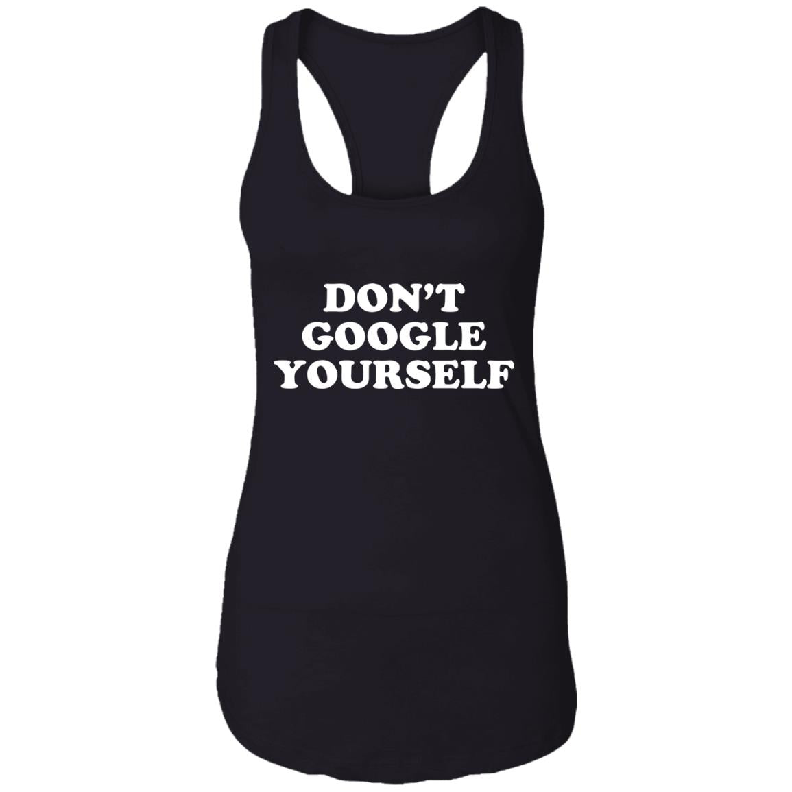 Don't Google Yourself Shirt