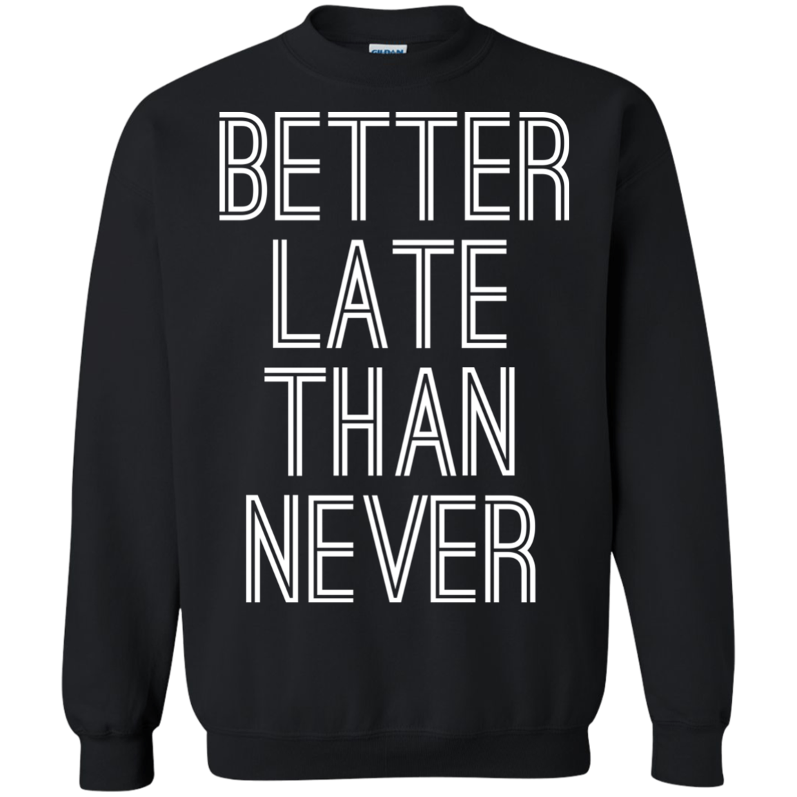 Better Late Than Never Shirt, Hoodie, Tank - TeeDragons