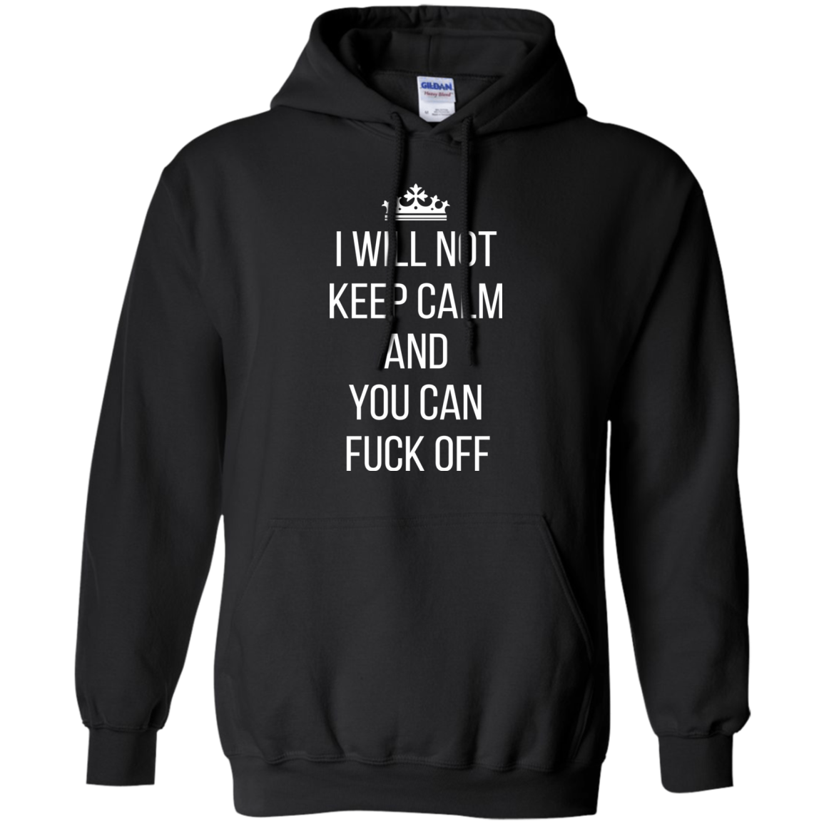 I Will Not Keep Calm And You Can Fuck Off Shirt, Hoodie - TeeDragons