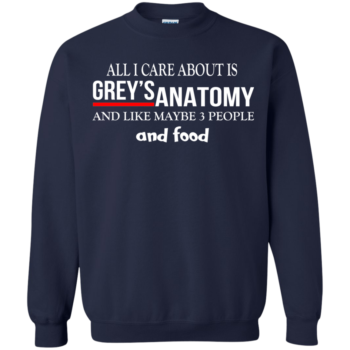 All I Care About Is Grey's Anatomy And Like Maybe 3 People And Food T-Shirt - TeeDragons