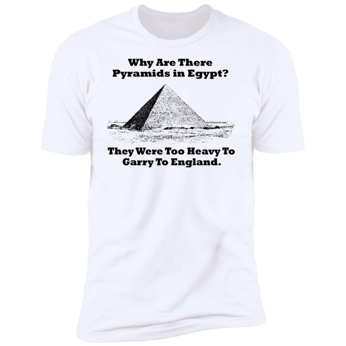 Why Are There Pyramids In Egypt Shirt