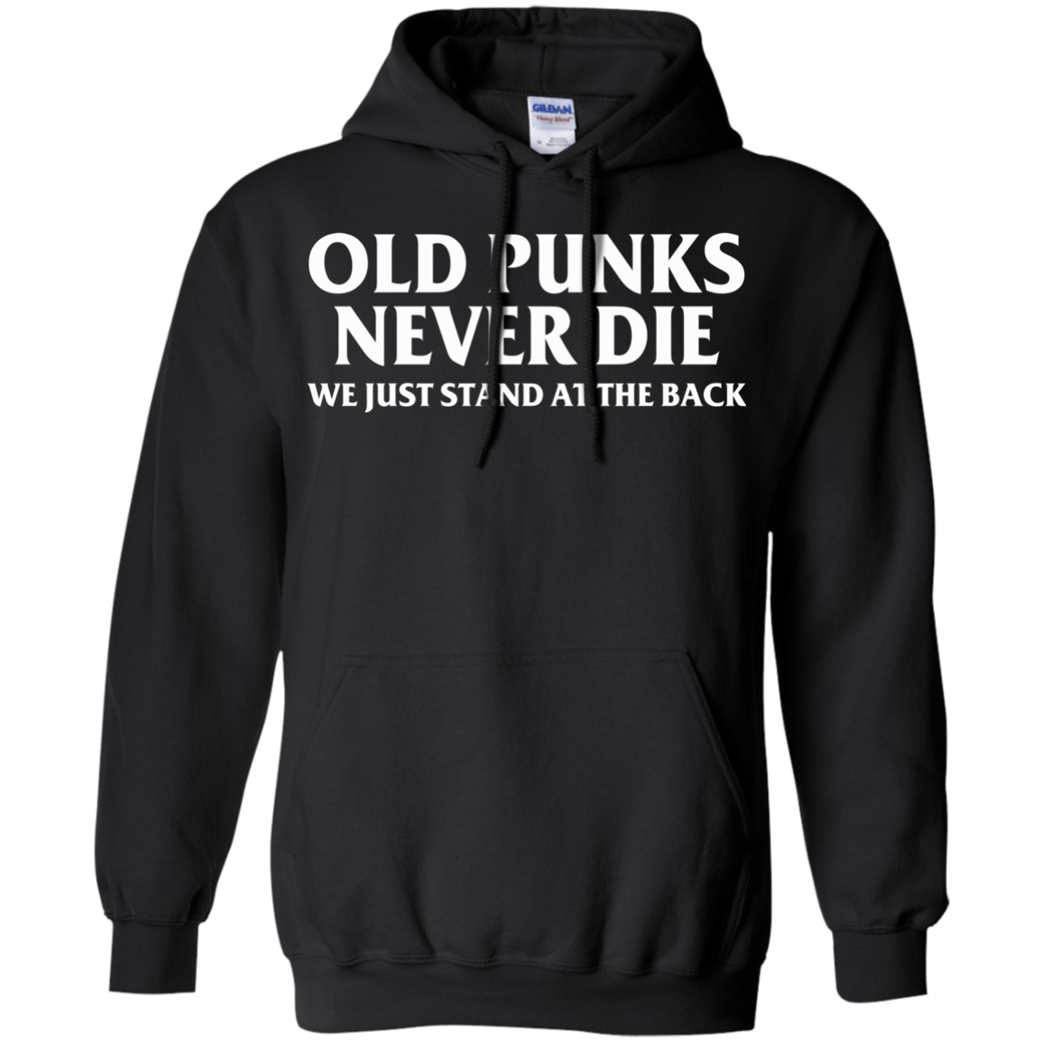 Old Punks Never Die We Just Stand At The Back T-Shirt - TeeDragons