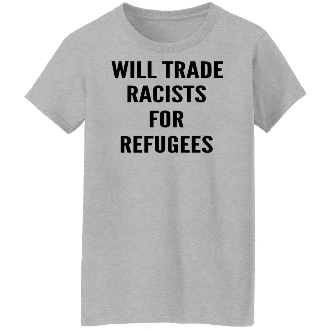 Will trade racists for refugees shirt