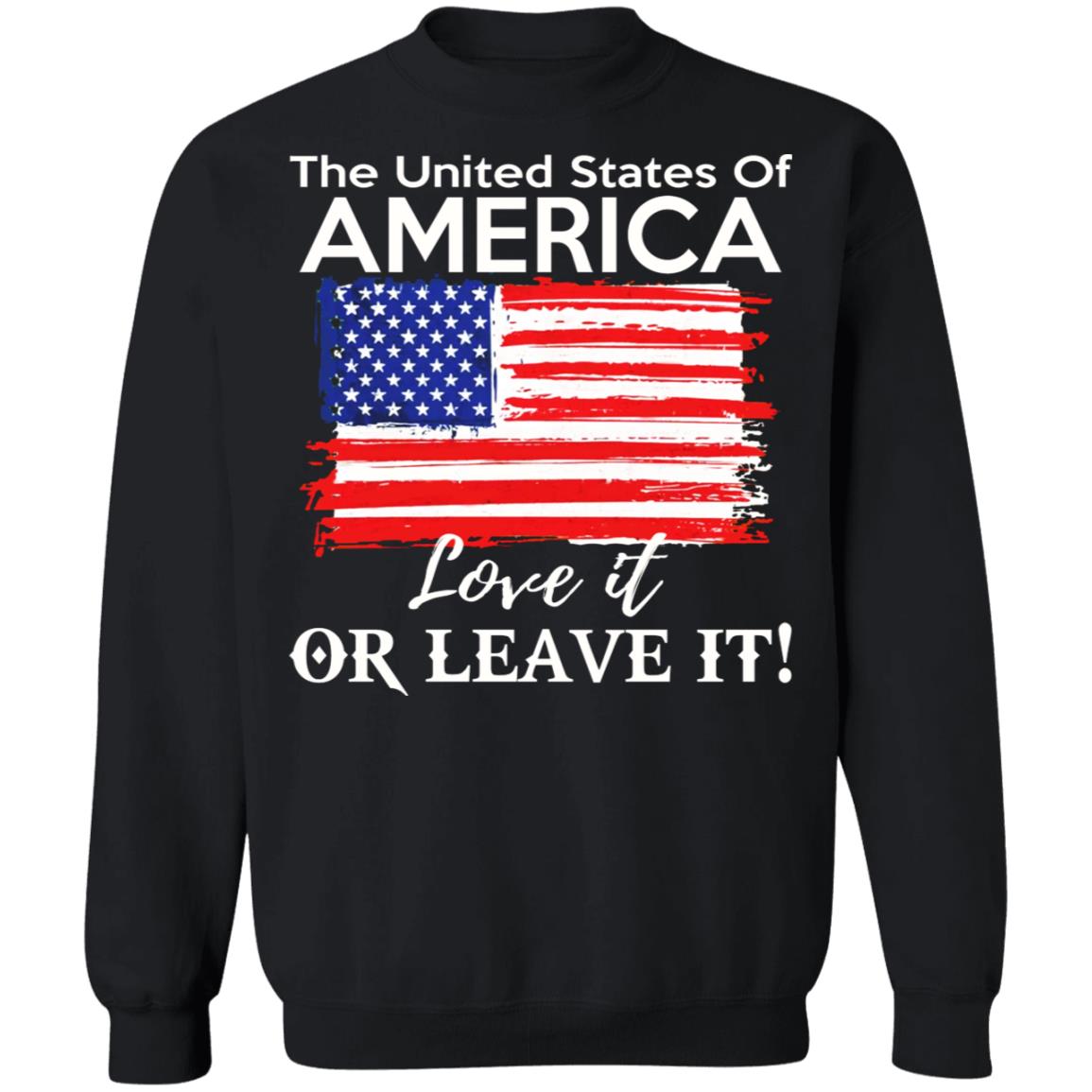 The United States Of America Love It Or Leave It Shirt