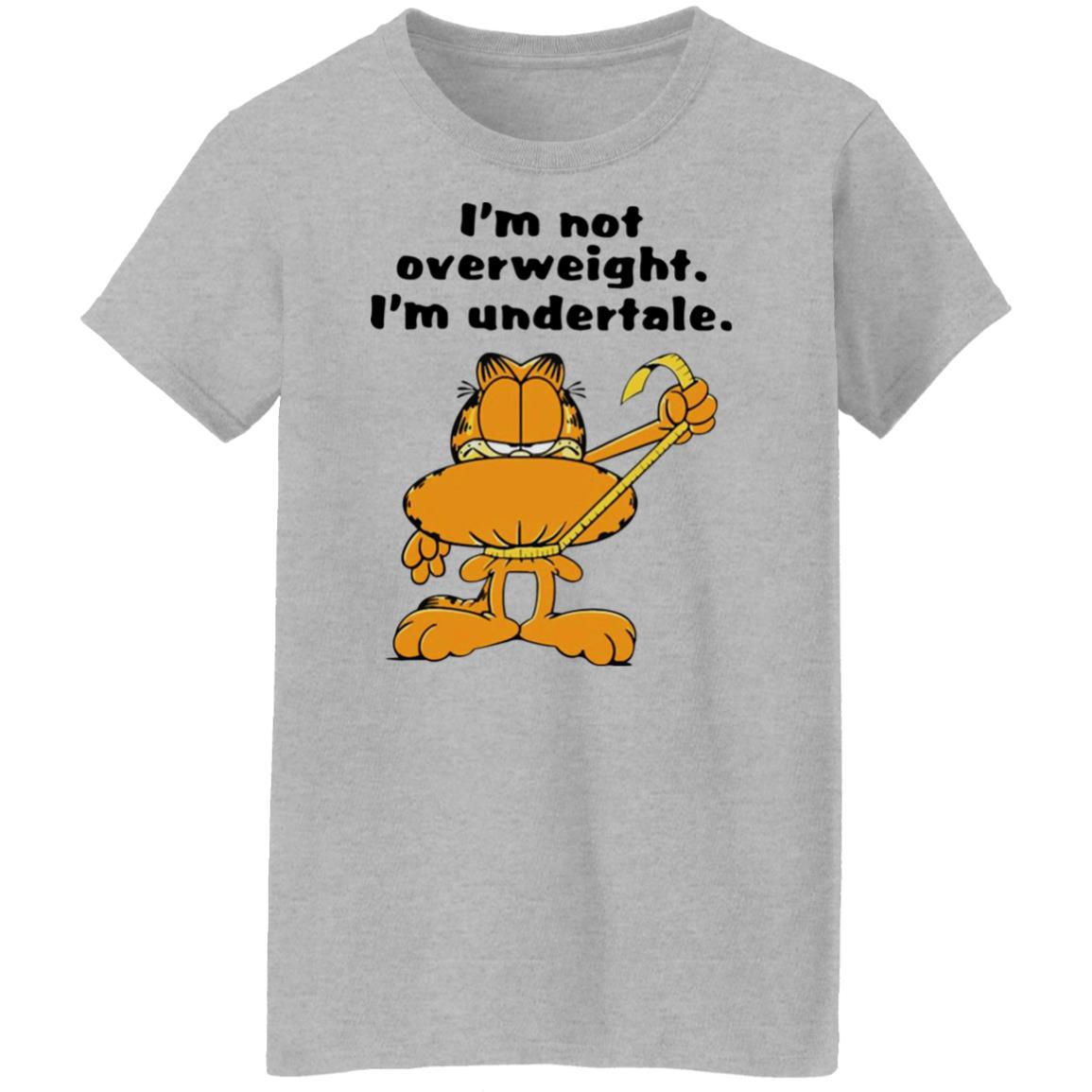 Garfield - I'm not overweight I'm undertale shirt