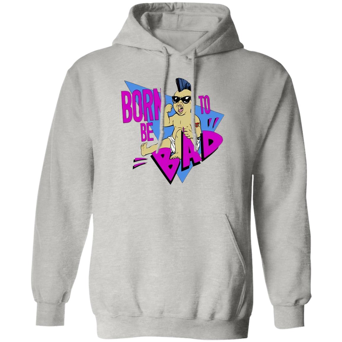 Born To Be Bad Shirt