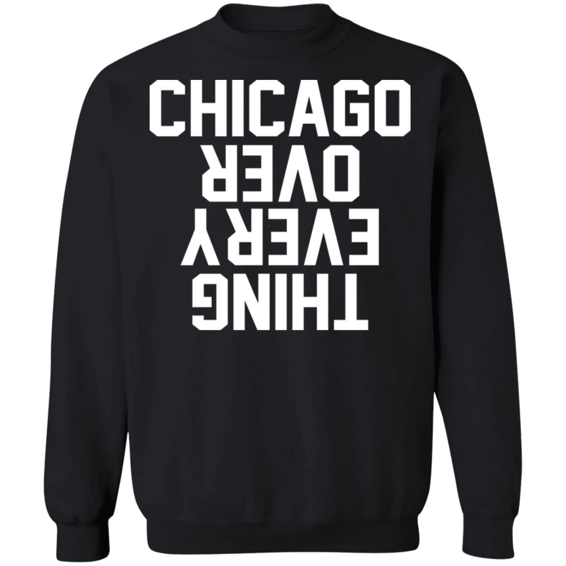 Chicago over everything hoodie