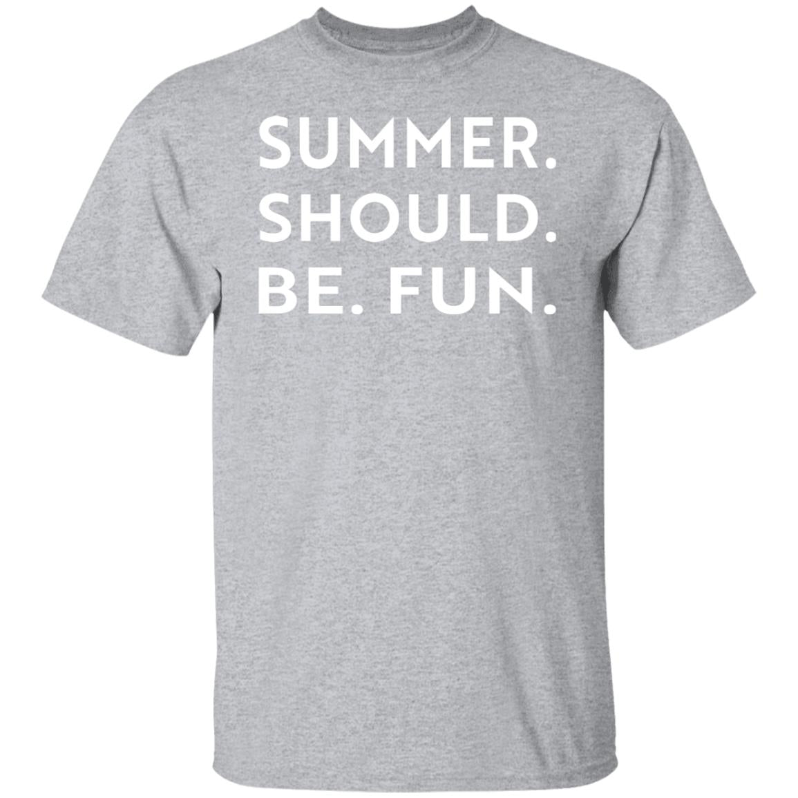 Summer Should Be Fun Shirt