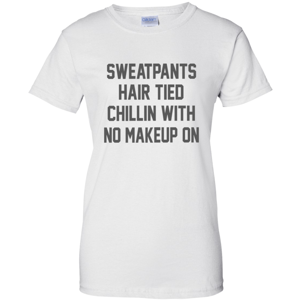 Sweatpants Hair Tied Chillin With No Makeup On Shirt, Hoodie, Tank - TeeDragons
