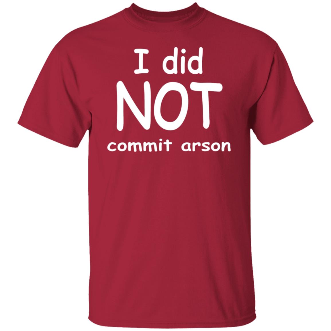 I Did Not Commit Arson Shirt