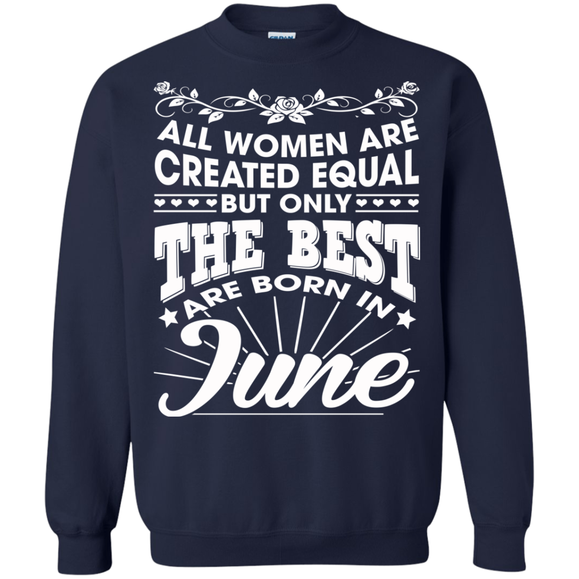All Women Are Created Equal But Only The Best Are Born In June T-Shirt - TeeDragons
