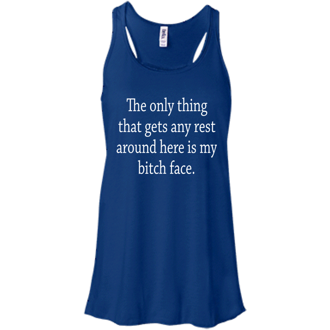 The Only Thing That Gets Any Rest Around Here Is My Bitch Face T-Shirt - TeeDragons