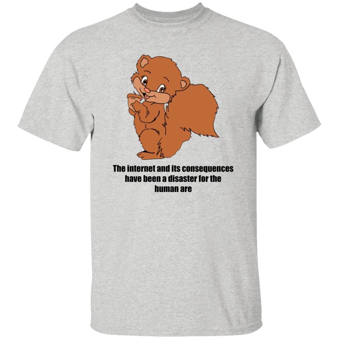 The Internet And Its Consequences Have Been A Disaster Shirt - TeeDragons