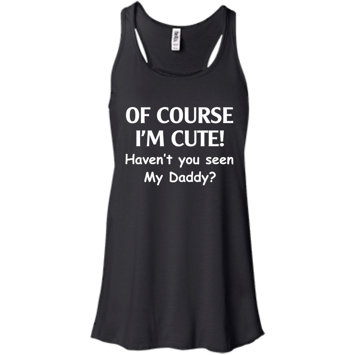 Of Course I'm Cute Haven't You Seen My Daddy T-Shirt - TeeDragons