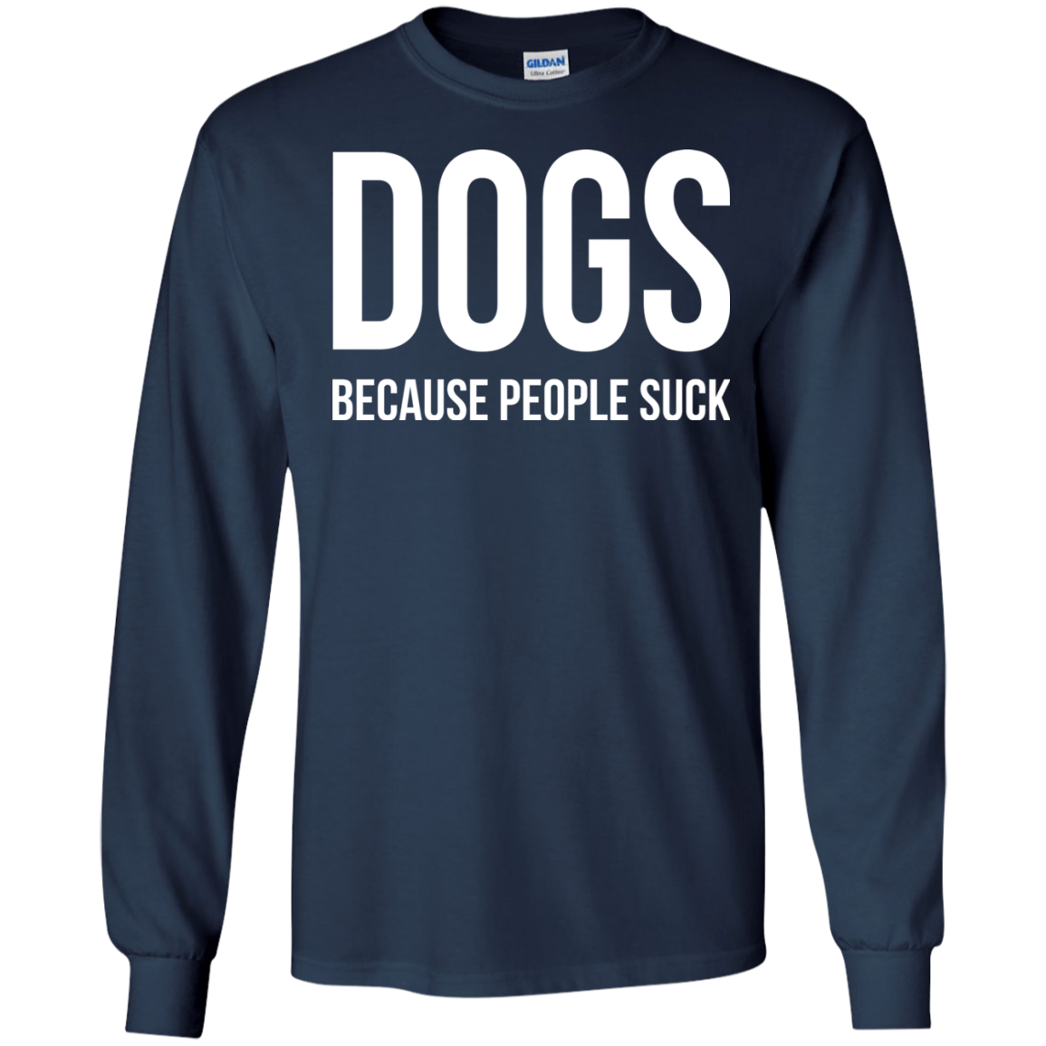 DOGS Because People Suck Shirt, Hoodie, Tank - TeeDragons