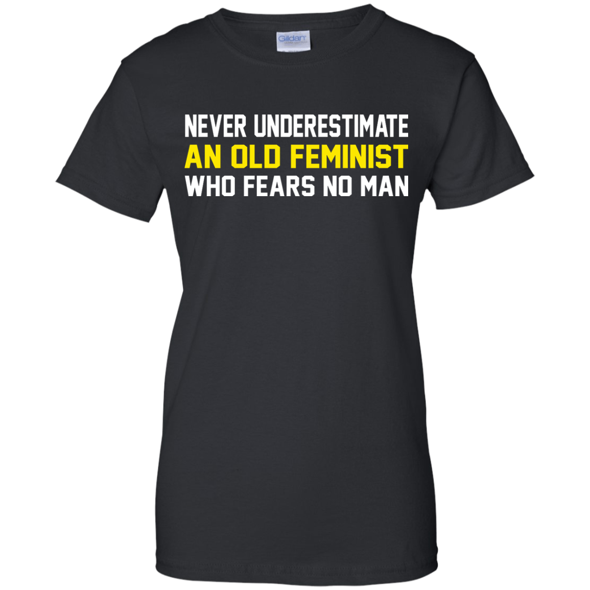 Never Underestimate An Old Feminist Who Fears No Man Shirt, Hoodie - TeeDragons