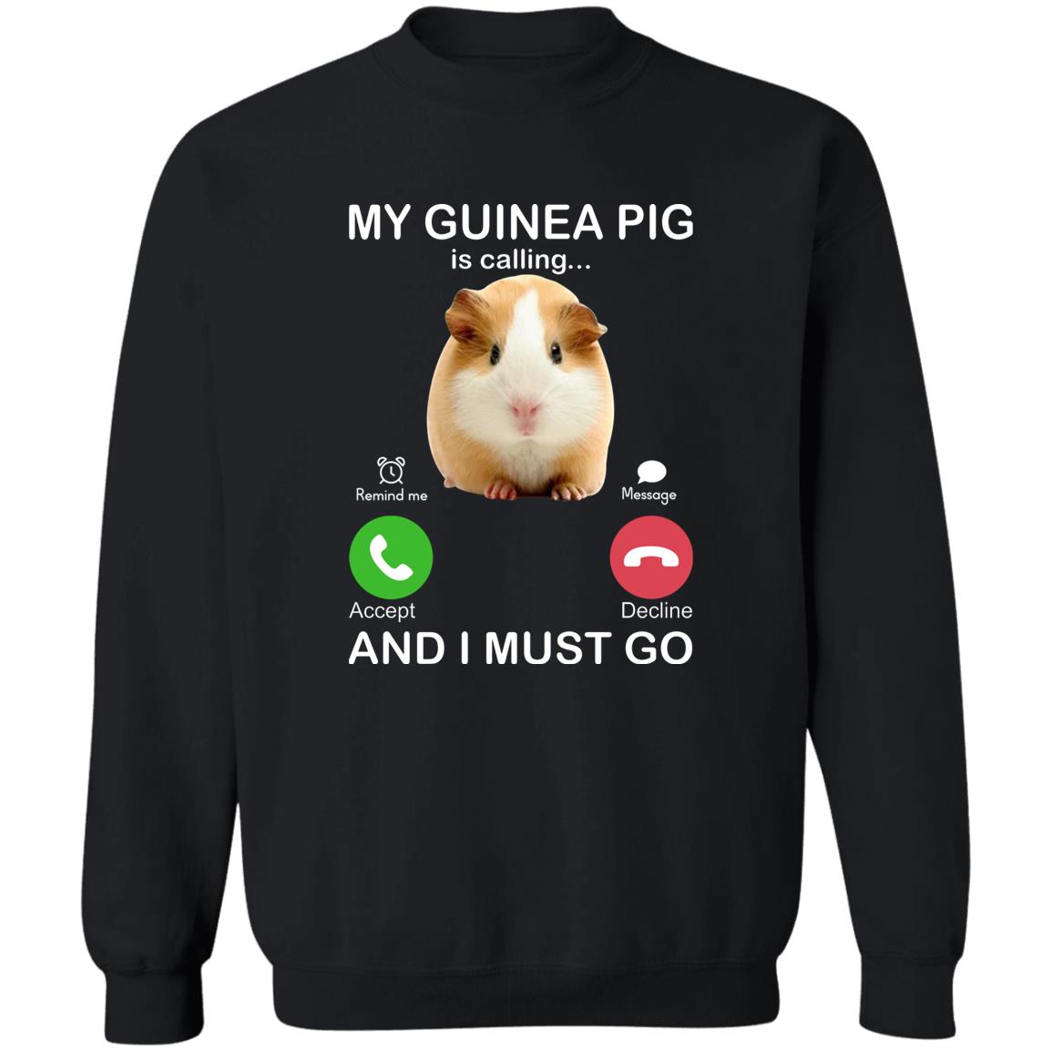 My Guinea Pig Is Calling And I Must Go Shirt