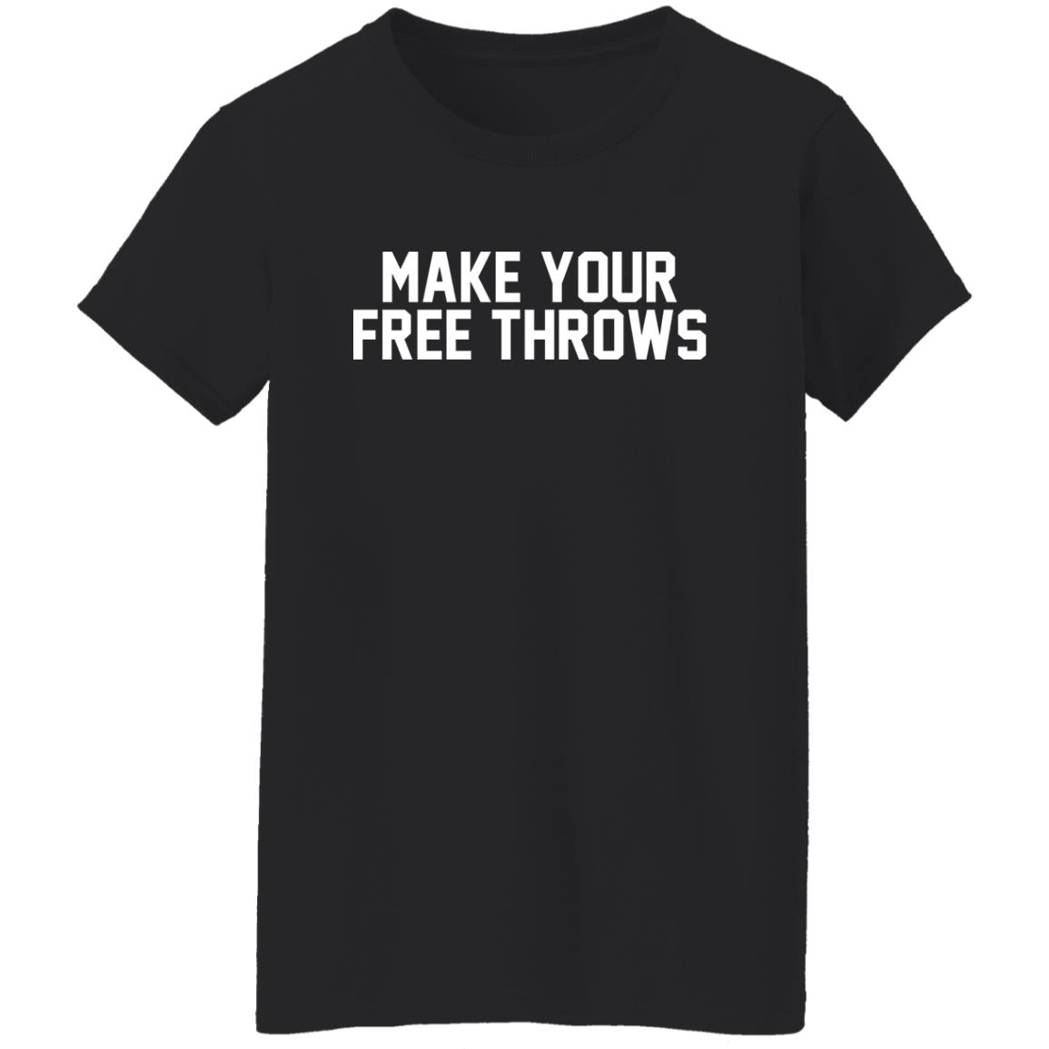 Make Your Free Throws Shirt