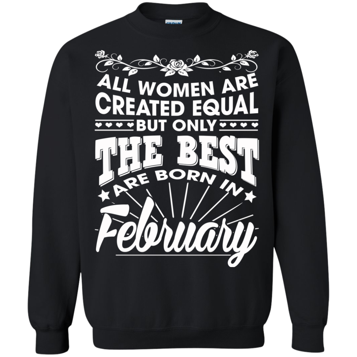 All Women Are Created Equal But Only The Best Are Born In February T-Shirt - TeeDragons