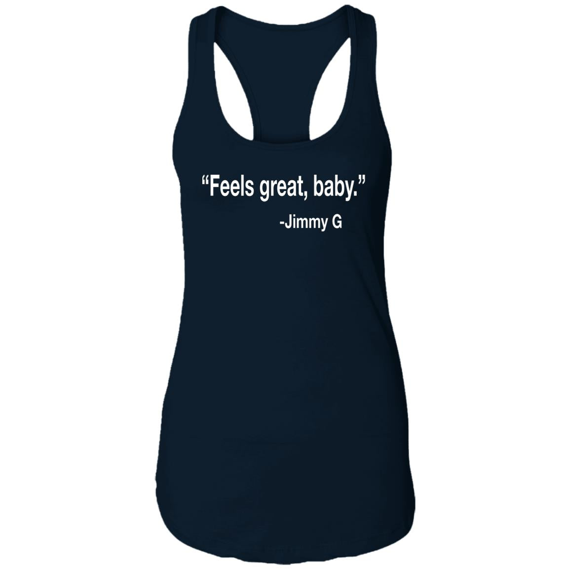 Feels Great Baby Jimmy G Shirt