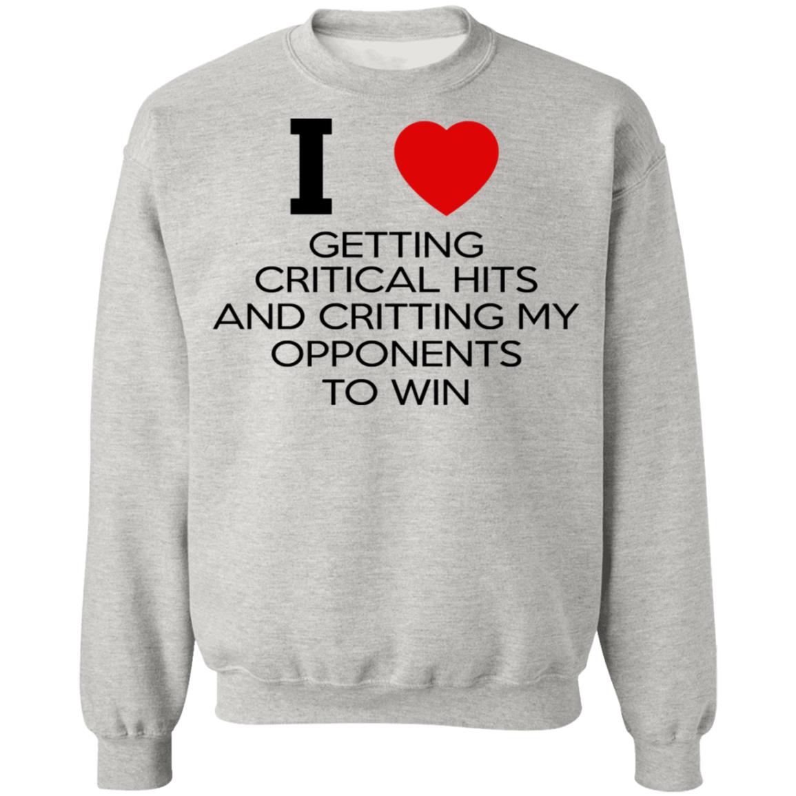 I Love Getting Critical Hits And Critting My Opponents To Win Shirt