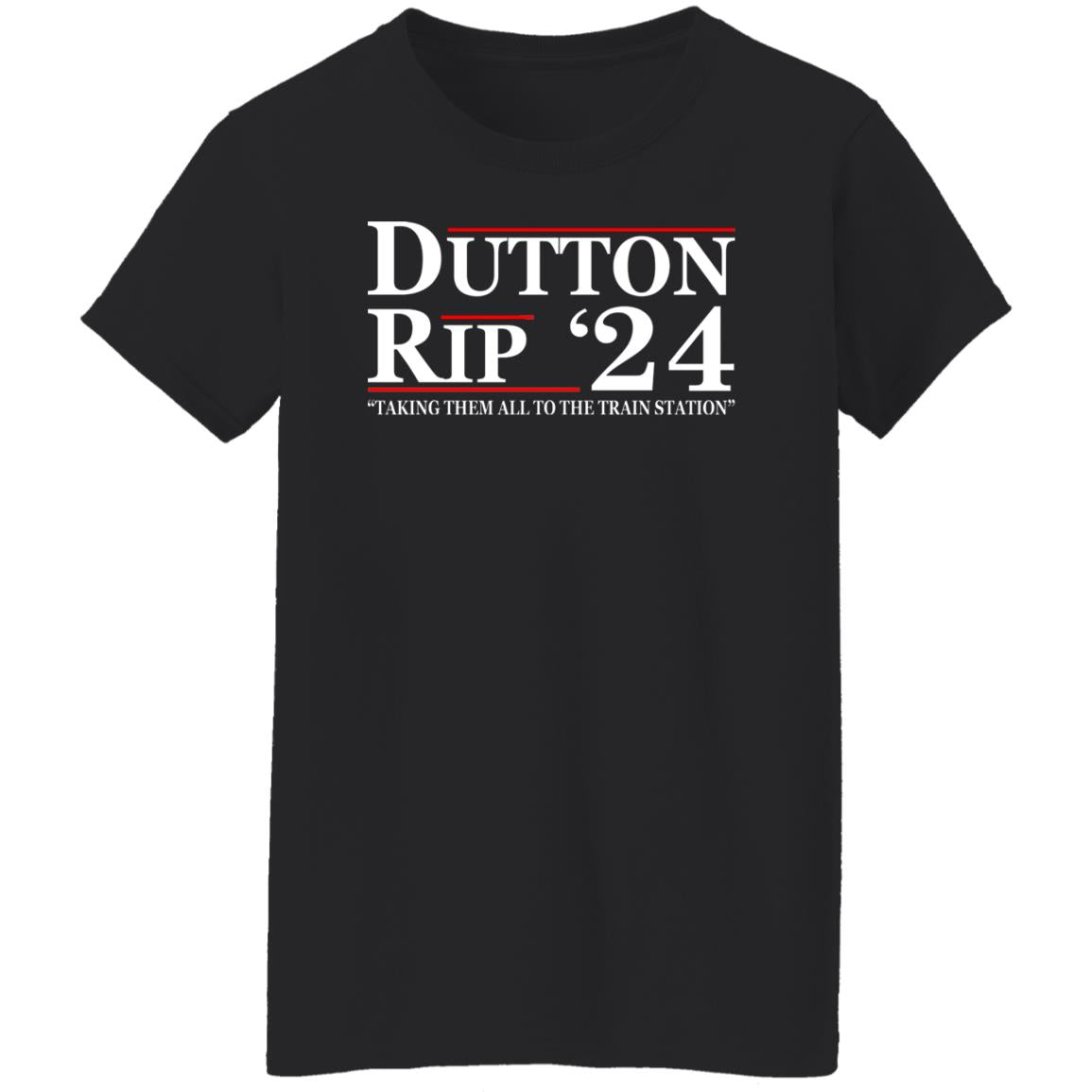 Dutton Rip 24 - Take Them All To The Train Station Shirt