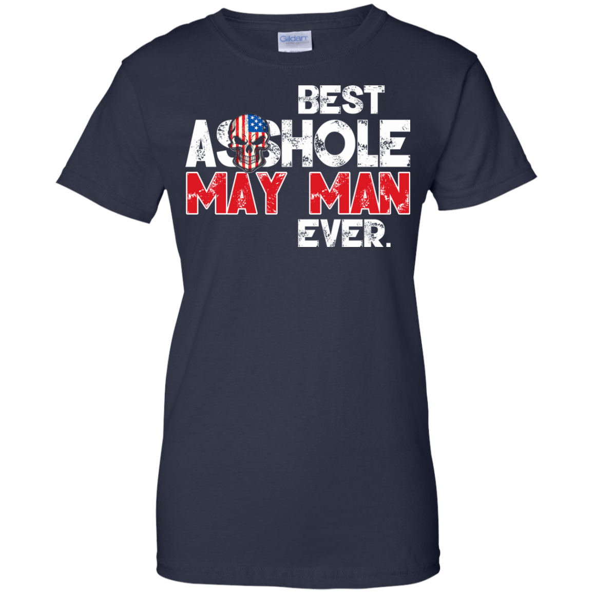 Best Asshole May Man Ever Shirt, Hoodie, Tank - TeeDragons