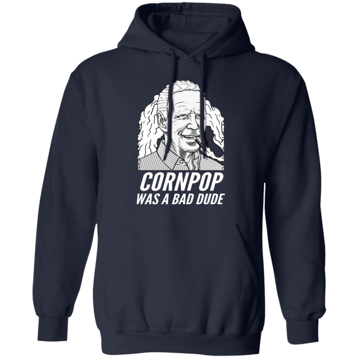 Corn Pop Was A Bad Dude Shirt
